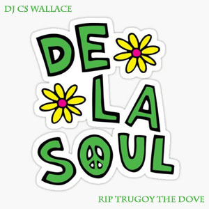 Wal's De La Soul: RIP Trugoy The Dove-FREE Download!