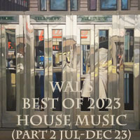 Wal's Best of 2023 House Music Part 2 (Jul-Dec)-FREE Download!