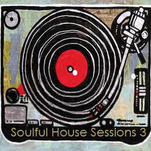 Soulful House Sessions 3 - FREE Download!