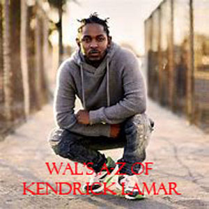 Wal's A-Z of Kendrick lamar-FREE Download!